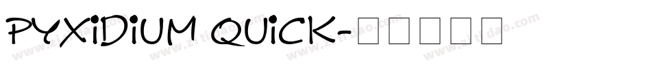 Pyxidium Quick字体转换